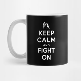 Keep Calm and Fight On Mug